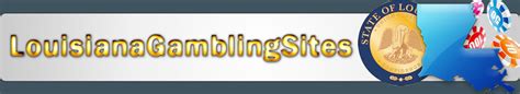 Louisiana Gambling Sites .